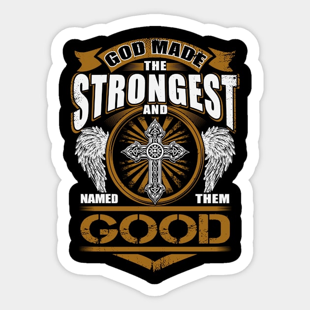 Good Name T Shirt - God Found Strongest And Named Them Good Gift Item Sticker by reelingduvet